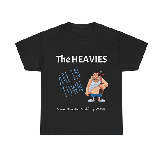 The heavies are in town Tee