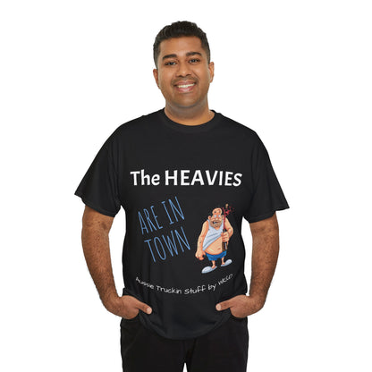 The heavies are in town Tee