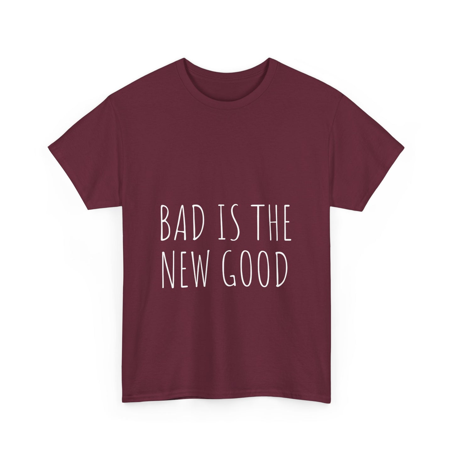 Bad is the new Good